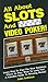 All About Slots and Video Poker