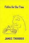 Fables For Our Time/Further Fables For Our Time by James Thurber