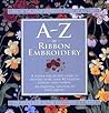 A-Z of Ribbon Embroidery A-Z of Ribbon Embroidery