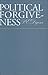 Political Forgiveness