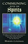 Communing With the Spirits by Martin Coleman