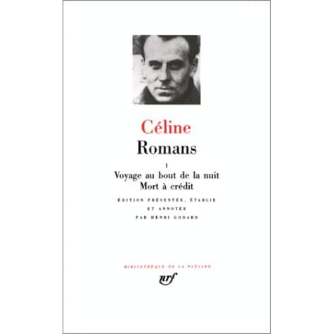 Romans Tome I Voyage Au Bout De La Nuit Mort A Credit By Louis Ferdinand Celine Romans Tome I Voyage Au Bout De La Nuit Mort A Credit By Louis Ferdinand Celine