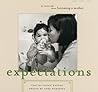 Expectations: Thirty Women Talk About Becoming a Mother