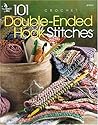 101 Double-Ended Hook Stitches: Crochet