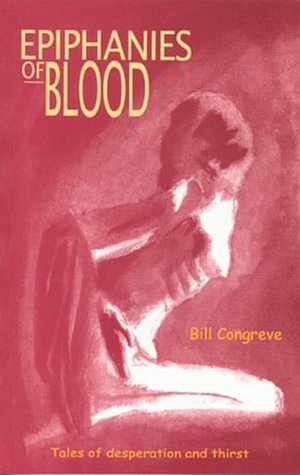 Epiphanies of Blood: Tales of Desperation and Thirst (Paperback)