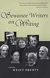 Sewanee Writers on Writing (Southern Literary Studies) Sewanee Writers on Writing (Southern Literary Studies)