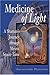 Medicine of Light: A Shaman...