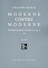 Moderne Contre Moderne: Exorcismes Spirituels IV (Romans, Essais, Poesie, Documents) (French Edition)