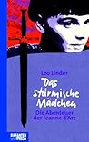 Das stürmische Mädchen. Die Abenteuer der Jeanne d'Arc. ( Ab 12 J.).