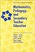 Mathematics, Pedagogy, and Secondary Teacher Education by Stephen I. Brown