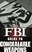FBI Guide To Concealable Weapons