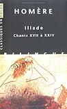 Iliade. Chants XVII à XXIV