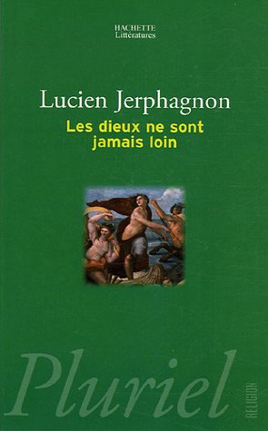 Les dieux ne sont jamais loin (Paperback)