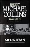 The Day Michael Collins was Shot