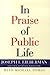 In Praise of Public Life by Joseph I. Lieberman