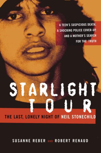 Starlight Tour: The Last, Lonely Night of Neil Stonechild (Hardcover)