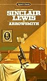 Arrowsmith by Sinclair Lewis Arrowsmith by Sinclair Lewis
