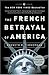 The French Betrayal of America
