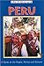 Peru In Focus: A Guide to the People, Politics and Culture (Latin America In Focus)
