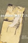 Disarming Matter Disarming Matter