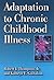 Adaptation to Chronic Childhood Illness by Robert J. Thompson Jr.