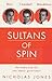 Sultans of Spin: The Media ...