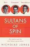 Sultans of Spin: The Media and the New Labour Government
