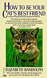 How to Be Your Cat's Best Friend How to Be Your Cat's Best Friend