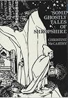 Some Ghostly Tales of Shropshire Some Ghostly Tales of Shropshire