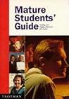 Mature Students' Guide: Getting into Higher Education for 21 Plus (Getting into Higher Education) Mature Students' Guide: Getting into Higher Education for 21 Plus (Getting into Higher Education)
