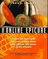 The Online Epicure: Finding Out Everything You Want to Know About Good Cooking and Eating on the Internet