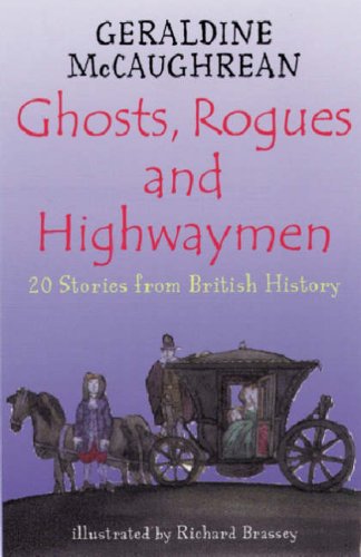 Ghosts, Rogues and Highwaymen: 20 Stories from British History (Paperback)