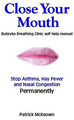 Close Your Mouth: Buteyko Breathing Clinic Self Help Manual (Paperback)