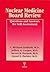 Nuclear Medicine Board Review : Questions and Answers for Self-Assessment
