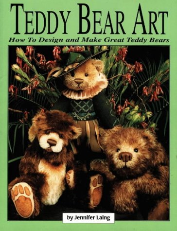 Teddy Bear Art: How to Design & Make Great Teddy Bear's (Paperback)