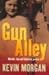Gun Alley by Kevin Morgan
