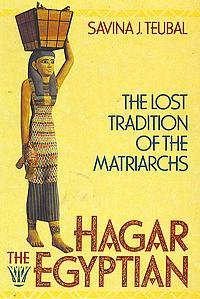 Hagar the Egyptian: The Lost Tradition of the Matriarchs (Paperback)