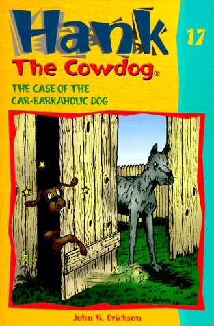 The Case of the Car-Barkaholic Dog (Hank the Cowdog, #17)