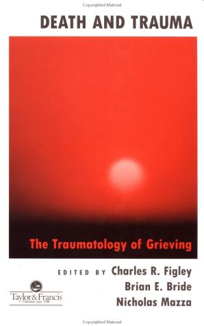Death And Trauma (Series in Trauma and Loss)