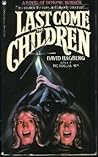 Last Come the Children by David Hagberg