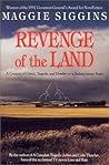 Revenge of the Land: A Century of Greed, Tragedy, and Murder on a Saskatchewan Farm Revenge of the Land: A Century of Greed, Tragedy, and Murder on a Saskatchewan Farm