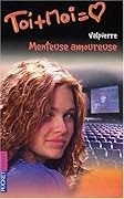 Toi + Moi = Coeur numéro 22 : Menteuse amoureuse