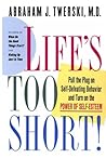 Life's Too Short!...
