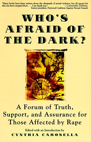 Who's Afraid of the Dark?: A Forum of Truth, Support, and Assurance for Those Affected by Rape (Paperback)