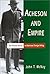 Acheson and Empire: The British Accent in American Foreign Policy (Volume 1)