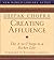 Creating Affluence: The A-to-Z Steps to a Richer Life