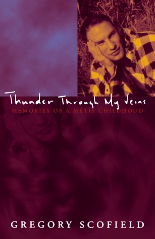 Thunder through my veins: Memories of a Métis childhood (Hardcover)