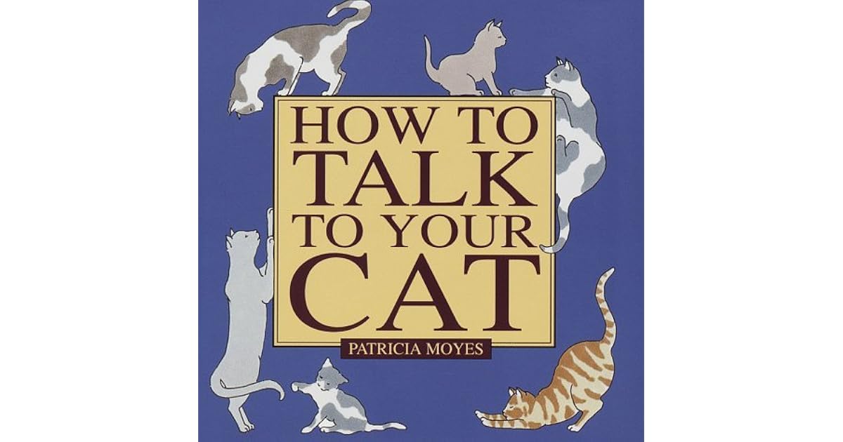 How to Talk to Your Cat by Patricia Moyes