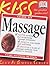 K.I.S.S. Guide to Massage (Keep It Simple Series)