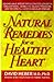 Natural Remedies for a Healthy Heart by David Heber